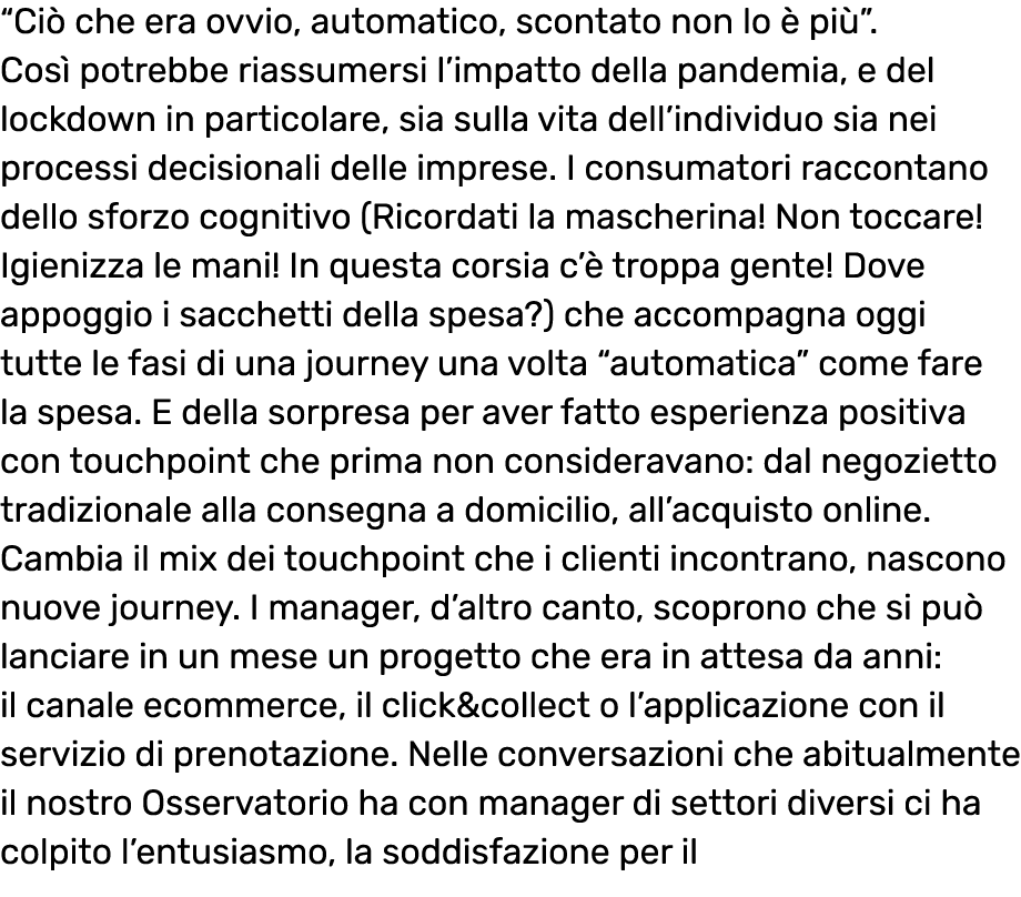  Ci  che era ovvio, automatico, scontato non lo   pi    Cos  potrebbe riassumersi l impatto della pandemia, e del loc   