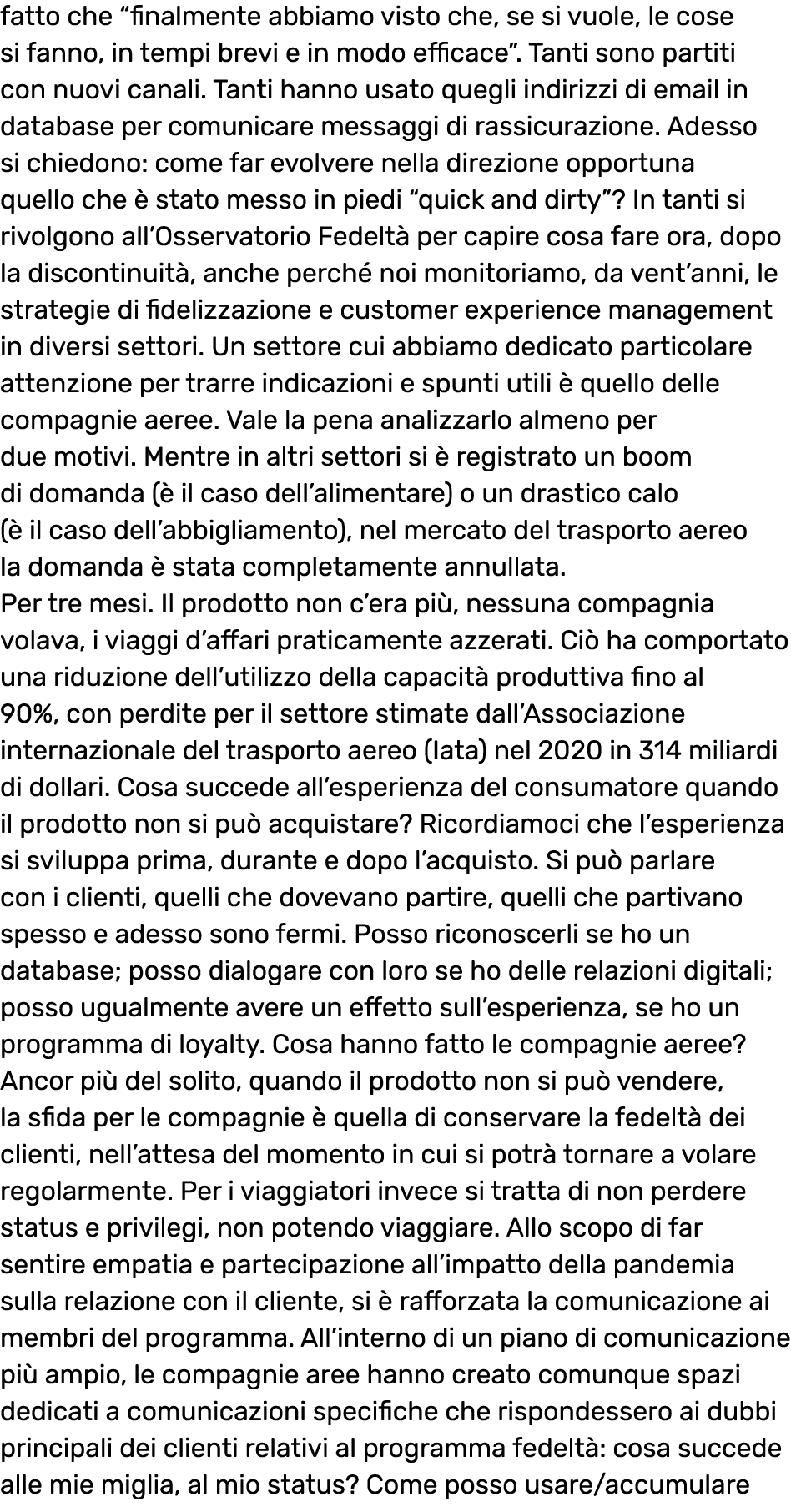 fatto che  finalmente abbiamo visto che, se si vuole, le cose si fanno, in tempi brevi e in modo efficace   Tanti son   