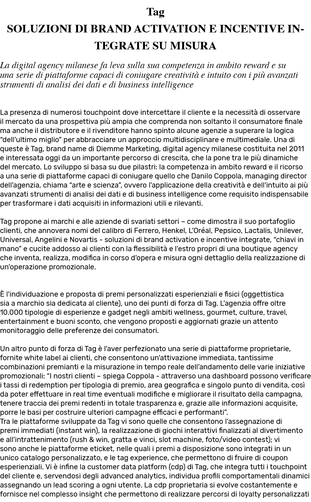 Tag SOLUZIONI DI BRAND ACTIVATION E INCENTIVE INTEGRATE SU MISURA La digital agency milanese fa leva sulla sua compet   