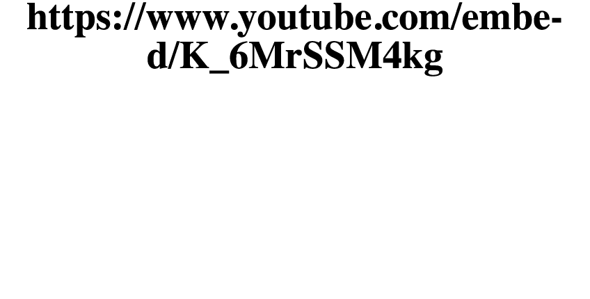https:  www youtube com embed K_6MrSSM4kg