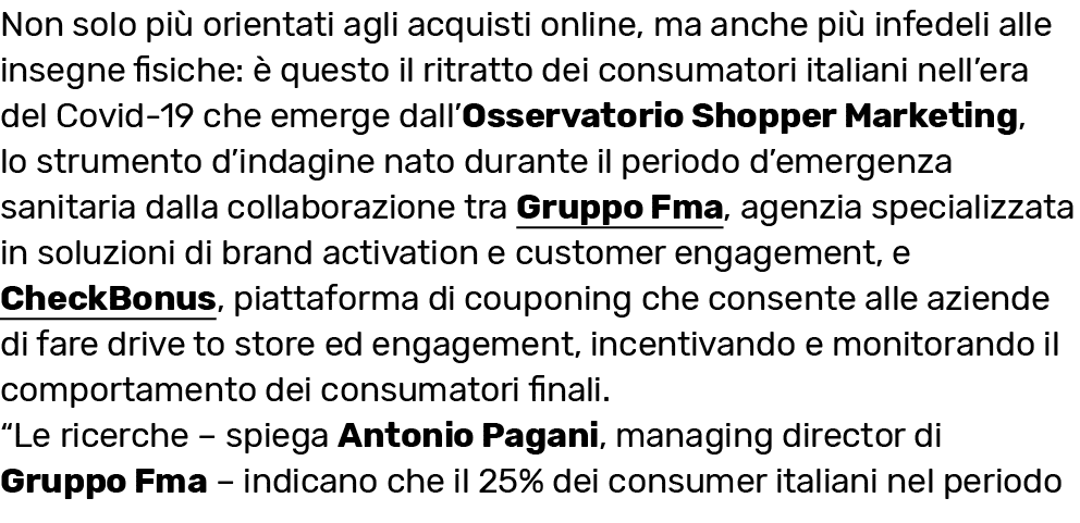 Non solo più orientati agli acquisti online, ma anche più infedeli alle insegne fisiche: è questo il ritratto dei con   