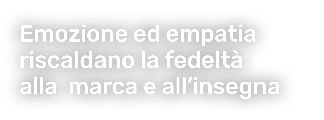 Emozione ed empatia riscaldano la fedeltà alla marca e all insegna