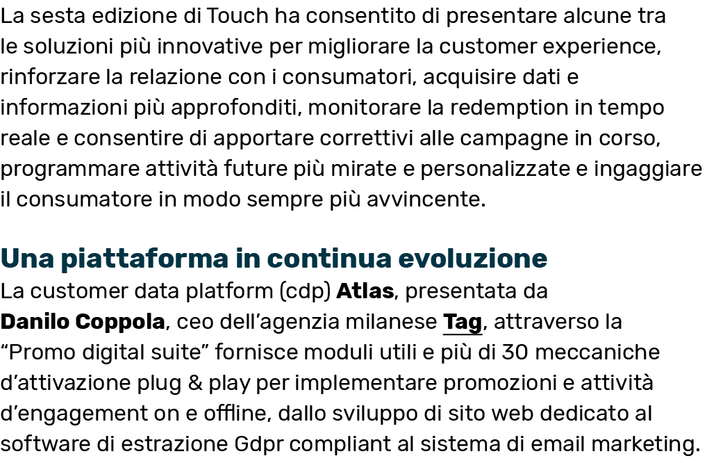 La sesta edizione di Touch ha consentito di presentare alcune tra le soluzioni più innovative per migliorare la custo   