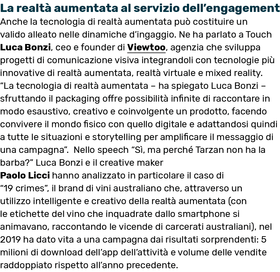 La realtà aumentata al servizio dell engagement Anche la tecnologia di realtà aumentata può costituire un valido alle   