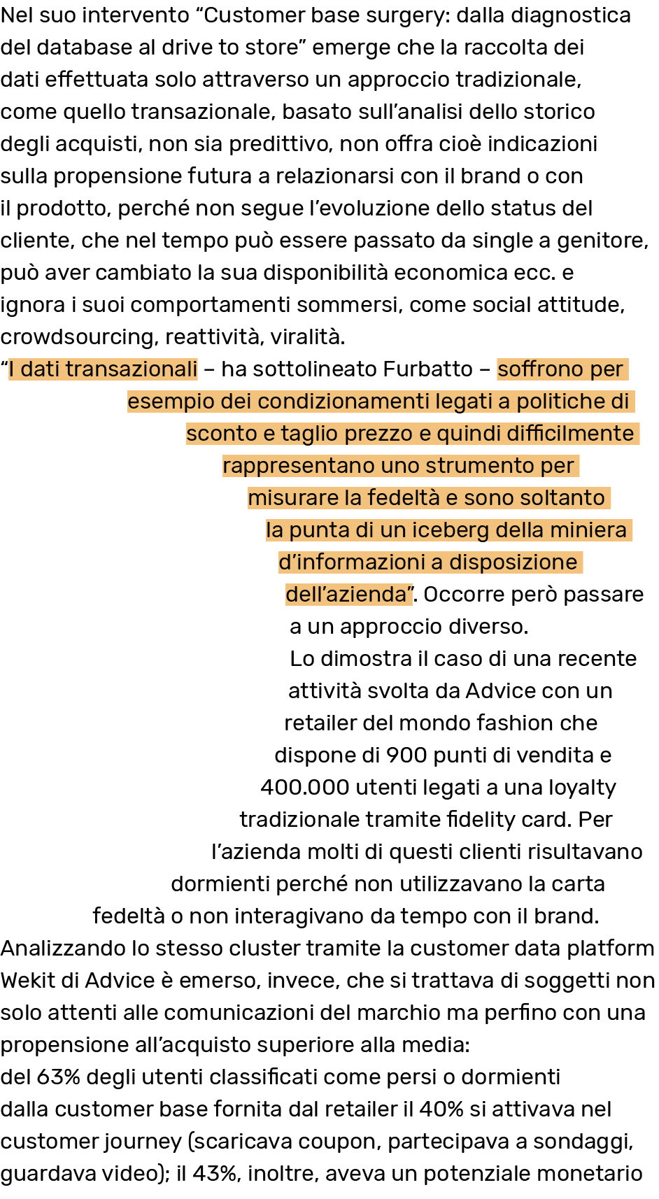 Nel suo intervento  Customer base surgery: dalla diagnostica del database al drive to store  emerge che la raccolta d   
