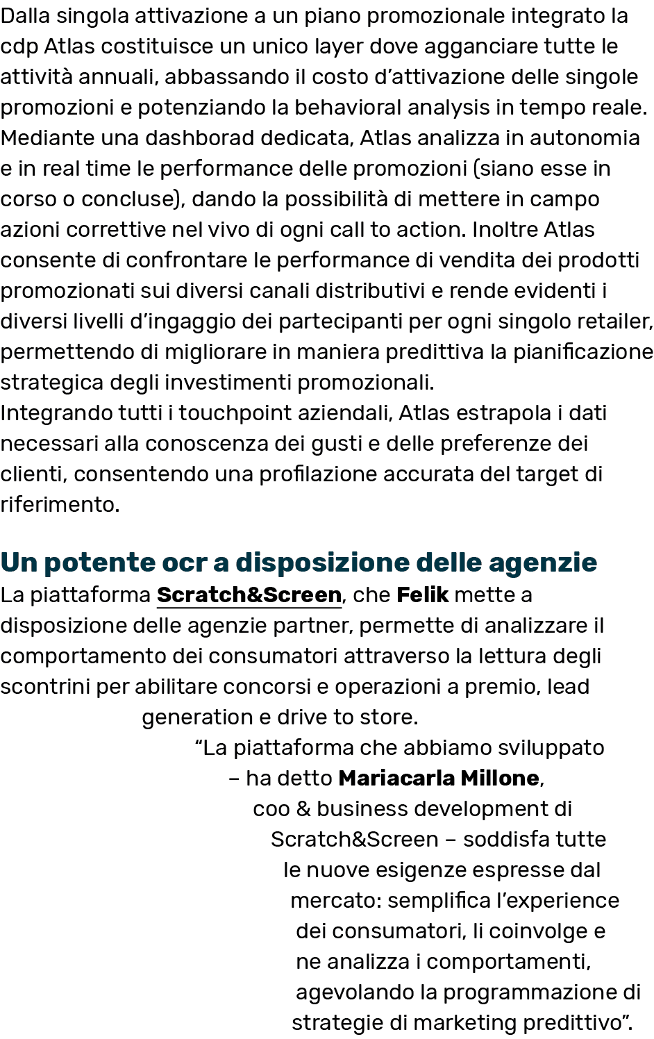 Dalla singola attivazione a un piano promozionale integrato la cdp Atlas costituisce un unico layer dove agganciare t   