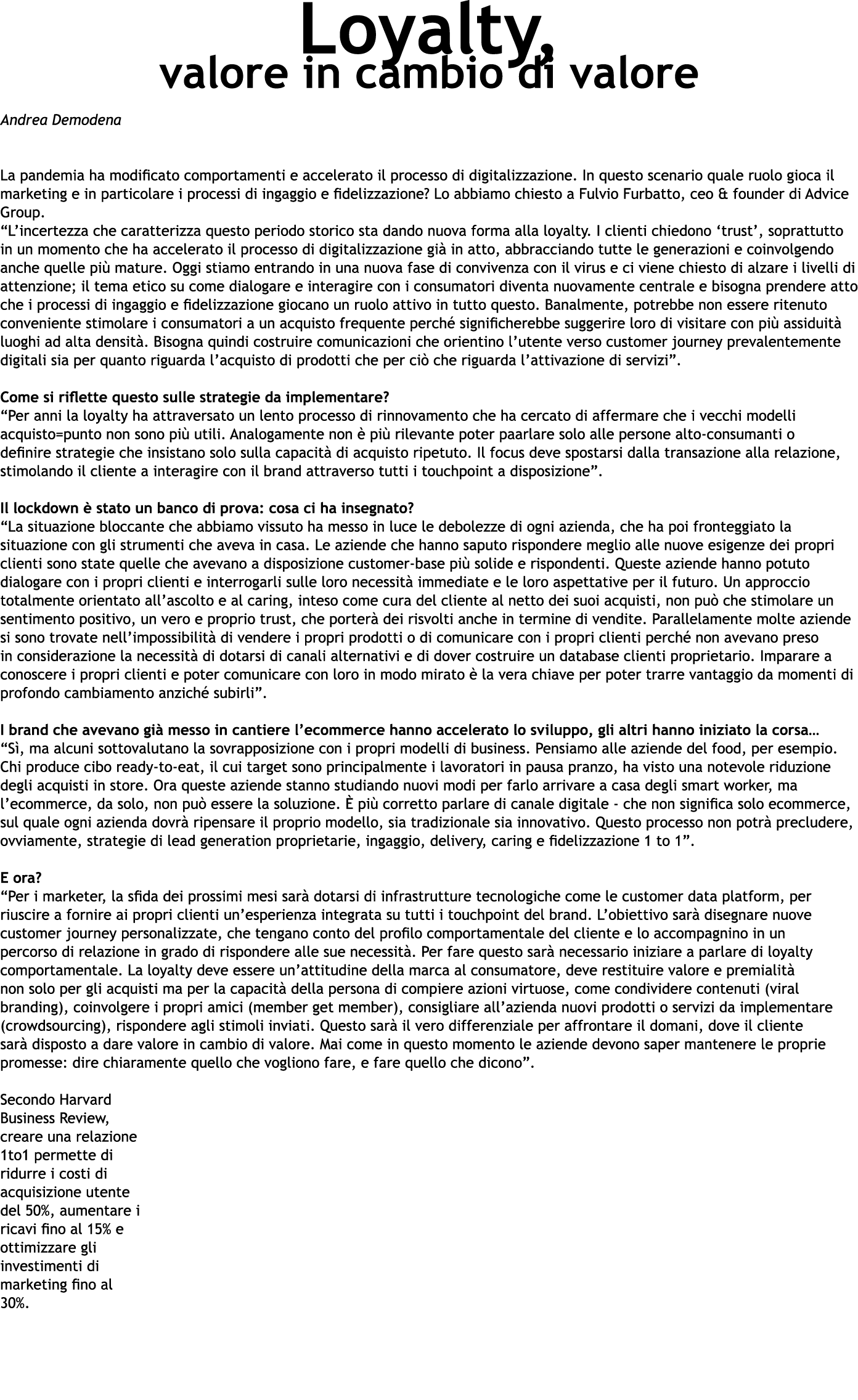 Loyalty, valore in cambio di valore Andrea Demodena  La pandemia ha modificato comportamenti e accelerato il processo   