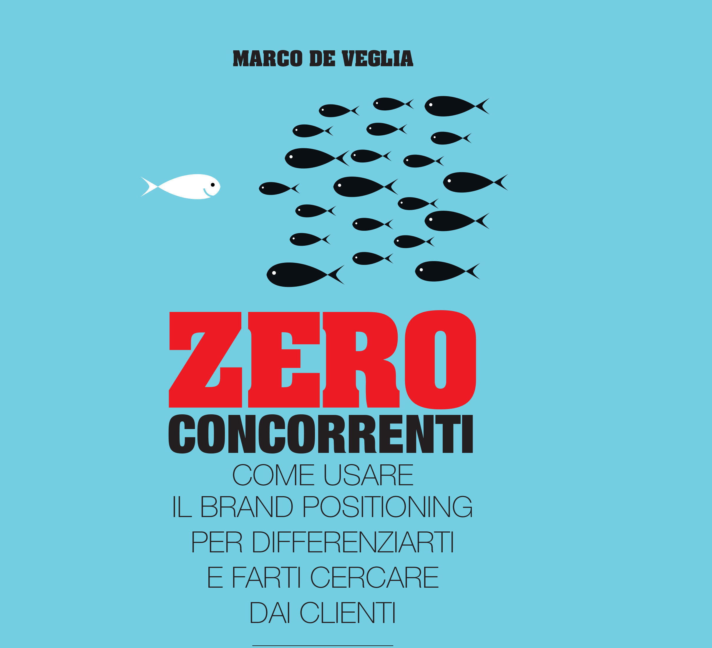 Esce “Zero concorrenti”, il manuale del brand positioning