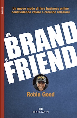 Il nuovo modo di fare business online secondo Robin Good