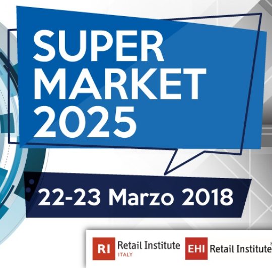 A “Supermarket 2025” gli scenari futuri del grocery e del supermercato