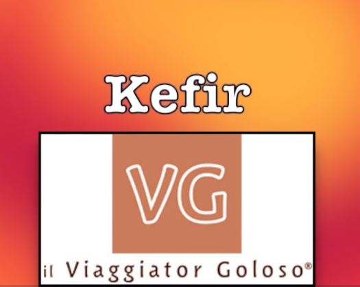 Kefir “Il Viaggiator Goloso”