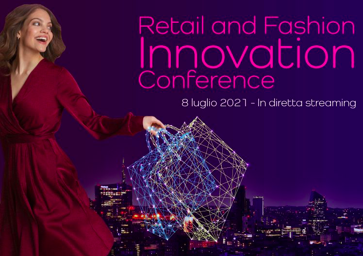 Retail ibrido ed experience personalizzata a “Retail and fashion innovation conference”