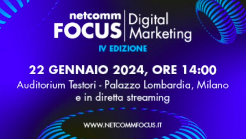 Lo scenario del digital commerce a Netcomm Focus Digital Marketing 2024