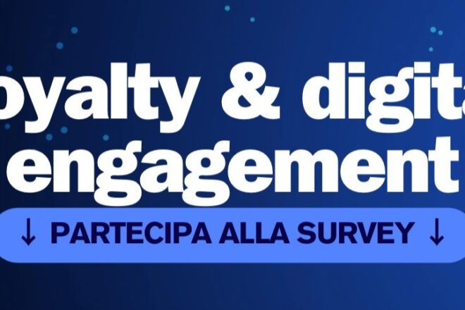 Partecipa alla survey su loyalty e digital engegement